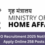 IB ACIO Recruitment 2025 Notification | Apply Online 258 Posts