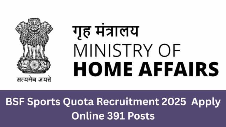 BSF Sports Quota Recruitment 2025 | Apply Online 391 Posts