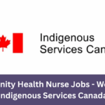 Community Health Nurse Jobs - Work with Indigenous Services Canada