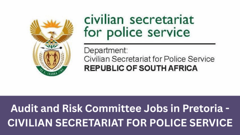 Audit and Risk Committee Jobs in Pretoria - CIVILIAN SECRETARIAT FOR POLICE SERVICE
