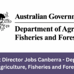 Assistant Director Jobs Canberra - Department of Agriculture, Fisheries and Forestry