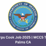 Marine Corps Cook Job 2025 | MCCS Twentynine Palms CA