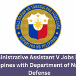 Administrative Assistant V Jobs in the Philippines with DND