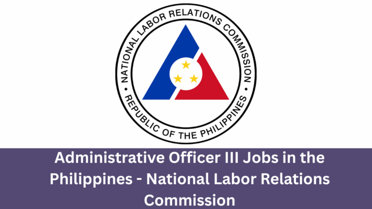 Administrative Officer III Jobs in the Philippines - National Labor Relations Commission