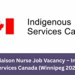 Clinical Liaison Nurse – Indigenous Services Canada Hiring 2025