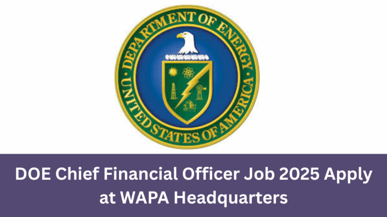 DOE Chief Financial Officer Job 2025 | Apply at WAPA Headquarters