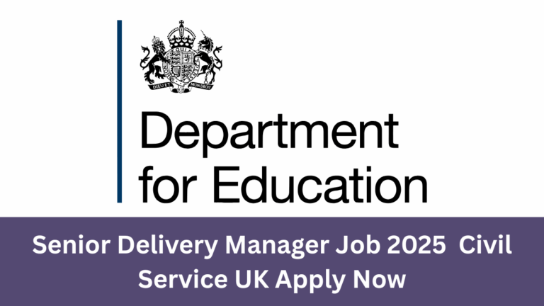 Senior Delivery Manager Civil Service Job UK 2025 Department for Education