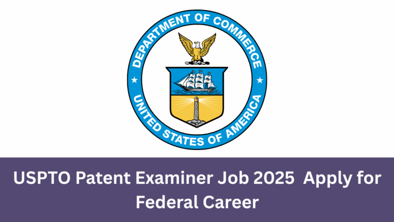 USPTO Patent Examiner Job Hiring 2025
