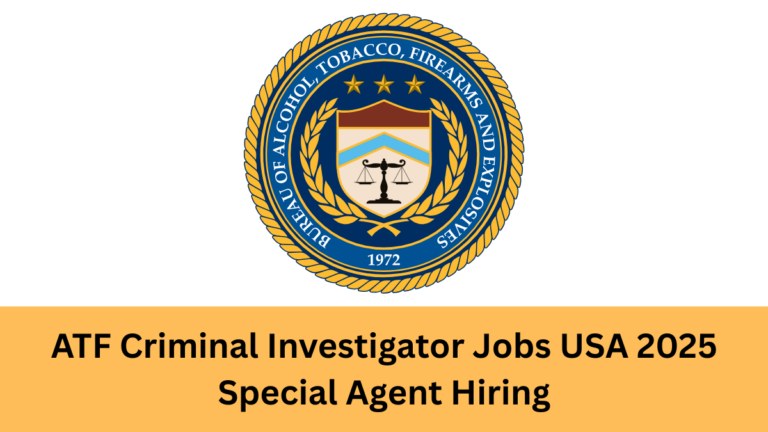 ATF Criminal Investigator Jobs USA 2025 | Special Agent Hiring ATF Criminal Investigator Jobs USA 2025 | Special Agent Hiring