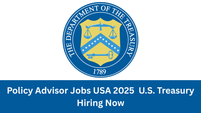 Policy Advisor Jobs USA 2025 | U.S. Treasury Hiring Now