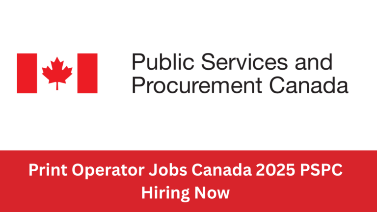 Print Operator Jobs Canada 2025 | PSPC Hiring Now Print Operator Jobs Canada 2025 | PSPC Hiring Now