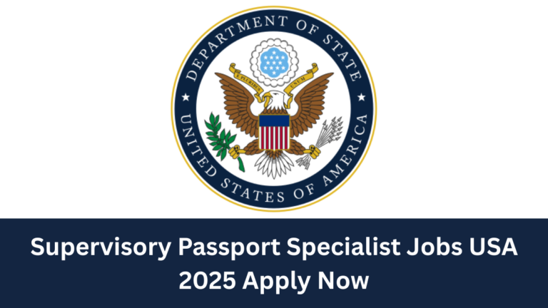 Supervisory Passport Specialist Jobs USA 2025 | Apply Now