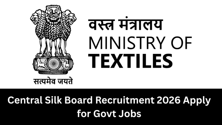 Central Silk Board Recruitment 2026 | Apply for Govt Jobs