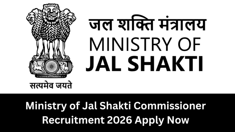 Ministry of Jal Shakti Commissioner Recruitment 2026 | Apply Now